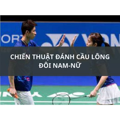 CHIẾN THUẬT ĐÁNH CẦU LÔNG ĐÔI NAM-NỮ